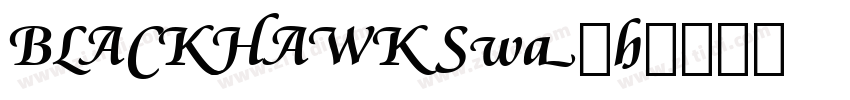 BLACKHAWK Swash字体转换